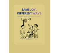 Same Joy, Different Ways: An Inclusive Colouring Book fir Kids of all Abilities