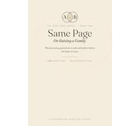 Same Page: On Raising a Family: On Raising a Family: 100 Questions for Couples to Ask Before Having a Baby - A Guided Conversation Journal on Parenting, Values & Family Life
