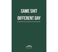 Same Shit Different Day | Minimalist Bullet Journal | Dot Grid Notebook | Mount Notes: 120 Pages | 6x9 inch | Motivational & Funny Quotes | Minimalist ... for Notes, Journaling, Planning & Reflection