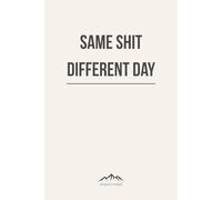 Same Shit Different Day | Minimalist Bullet Journal | Dot Grid Notebook | Mount Notes: 120 Pages | 6x9 inch | Motivational & Funny Quotes | Minimalist ... for Notes, Journaling, Planning & Reflection