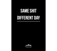 Same Shit Different Day | Minimalist Bullet Journal | Dot Grid Notebook | Mount Notes: 120 Pages | 6x9 inch | Motivational & Funny Quotes | Minimalist ... for Notes, Journaling, Planning & Reflection