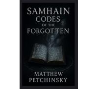 Samhain Codes of the Forgotten (Apophis Magick)