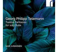 Sami Junnonen - Georg Philipp Telemann: Twelve Fantasias for Solo Flute