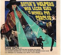 Sami Yaffa - Satan's Helpers War Lazer Eyes & The Money Pig Circus