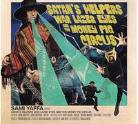 Sami Yaffa - Satan's Helpers War Lazer Eyes & The Money Pig Circus