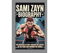 SAMI ZAYN-BIOGRAPHY: THE HEARTBEAT OF RAW-FIGHTING FOR JUSTICE IN THE RING AND AROUND THE WORLD