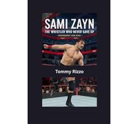 SAMI ZAYN: The Wrestler Who Never Gave Up- Biography for kids