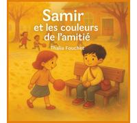 Samir et les couleurs de l'amitié: Un voyage d’amitié et d’espoir