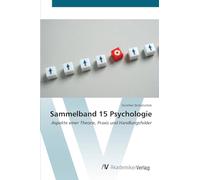 Sammelband 15 Psychologie: Aspekte einer Theorie, Praxis und Handlungsfelder