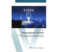 Sammelband 20 Ethik: Aspekte zur Theorie und Praxis im Kontext von Erwachsenenbildung - Politischer Bildung