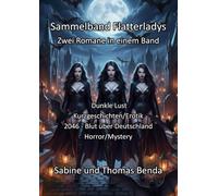 Sammelband Flatterladys - Zwei Romane in einem Band: Dunkle Lust / 2046 - Blut über Deutschland