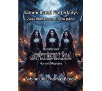 Sammelband Flatterladys - Zwei Romane in einem Band: Dunkle Lust / 2046 - Blut über Deutschland