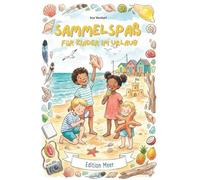 Sammelspaß für Kinder im Urlaub - Edition Meer: Urlaubs-Aktivitätsbuch für Kinder von 4-10 Jahren - 22 Sammelaufgaben mit Platz für Fotos | ... & Ferienbeschäftigung am Strand
