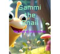 Sammi the Snail: Big book of short stories (Little book of short stories)