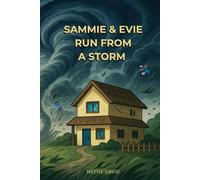 SAMMIE & EVIE RUN FROM A STORM: children's book about weather, family, stormy setting, working together, evacuation | home school resource | 6x9 inches 32 pages