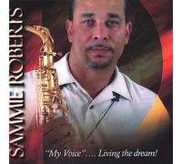 Sammie Roberts - My Voice Living The Dream