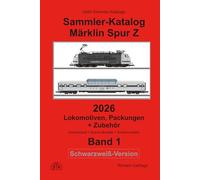 Sammler-Katalog Märklin Spur Z 2026 Lokomotiven, Packungen + Zubehör, Schwarzweiß-Version: Band 1, Deutschland + Export-Modelle + Sondermodelle