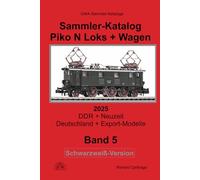 Sammler-Katalog Piko N Loks + Wagen 2025 Schwarzweiß-Version: Band 5, DDR + Neuzeit, Deutschland + Export-Modelle