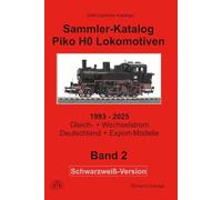 Sammler-Katalog Piko Spur H0 Lokomotiven 2025 Schwarzweiß-Version: Band 2, 1993-2025, Gleich- + Wechselstrom, Deutschland + Exportmodelle