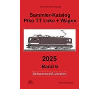 Sammler-Katalog Piko TT Loks + Wagen 2025 Schwarzweiß-Version: Band 6