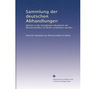 Sammlung der deutschen Abhandlungen: Welche in der Königlichen Akademie der Wissenschaften zu Berlin vorgelesen worden: Volume 1