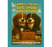 Sammy and Dean's Dog Show Adventure: The Bearded Collie National Specialty