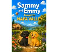 Sammy and Emmy: Travel to Napa Valley (The Adventures of Sammy and Emmy)