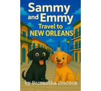 Sammy and Emmy: Travel to New Orleans (The Adventures of Sammy and Emmy)