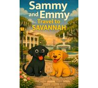 Sammy and Emmy: Travel to Savannah (The Adventures of Sammy and Emmy)