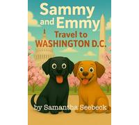 Sammy and Emmy: Travel to Washington, D.C. (The Adventures of Sammy and Emmy)