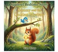 Sammy and the Golden Mystery (Squirrel Bedtime Story)