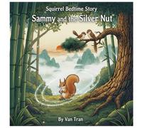 Sammy and the Silver Nut (Squirrel Bedtime Story)