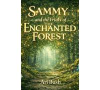 Sammy and the Trials of the Enchanted Forest: Sammy's World in Yellow