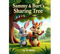 Sammy & Burt’s Sharing Tree: An Enchanting Woodland Tale of Sharing and Caring