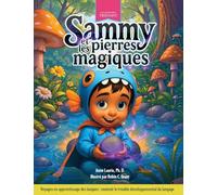 Sammy et les pierres magiques: Voyages en apprentissage des langues : soutenir le trouble développemental du langage (Les Aventures TRICOAST)