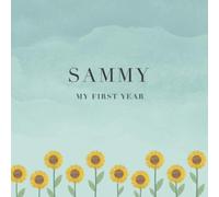 Sammy My First Year: Baby Book I Babyshower or Babyparty Gift I Keepsake I Memory Journal with prompts I Pregnancy Gift I Newborn Notebook I For the parents of Sammy