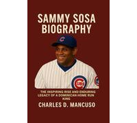 SAMMY SOSA BIOGRAPHY: The Inspiring Rise And Enduring Legacy Of A Dominican Home Run King