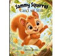 Sammy Squirrel Can’t Sit Still: A Calm-Down Story for Kids Ages 3-6 (Little Feelings Animals series)