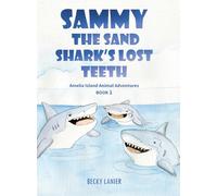 Sammy the Sand Shark's Lost Teeth: Amelia Island Animal Adventures Book 1