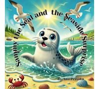 Sammy the Seal and the Seaside Surprise: An Underwater Adventure of Friendship and Discovery