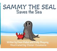 Sammy the Seal Saves the Sea: An Educational Picture Book that Teaches Kids about Ocean Trash