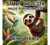 Sammy the Sloth and the Rainforest Rescue (Sammy the Sloth’s Adventures)