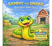 Sammy The Snake: Another Bad Day (Sammy The Snake Adventures)