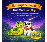 Sammy The Snake: One More Bad Day (Sammy The Snake Adventures)