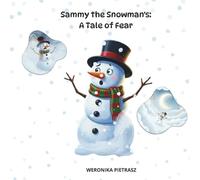 Sammy the Snowman's : A Tale of Fear: A Sweet Winter Journey About Being Brave Even When the World Feels Scary