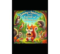 Sammy The Squirrel and the Forest of Differences!: A social story about inclusivity!