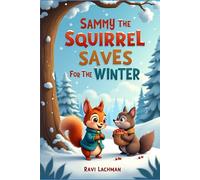Sammy the Squirrel Saves for the Winter (Winter Holidays Story Collection for Children)