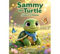 Sammy the Turtle Slows Down: A Gentle Picture Book About Patience, Mindfulness, and Feeling Calm for Kids Ages 3-7 (Sammy the Turtle Social-Emotional Learning Series)