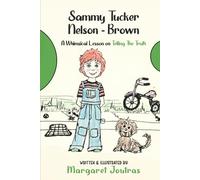 Sammy Tucker Nelson - Brown: A Whimsical Lesson on Telling The Truth