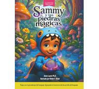 Sammy y las piedras mágicas: Viajes en el aprendizaje del lenguaje: Apoyando el trastorno del desarrollo del lenguaje